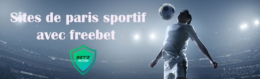 Sites de paris sportif avec freebet - Betzoid.