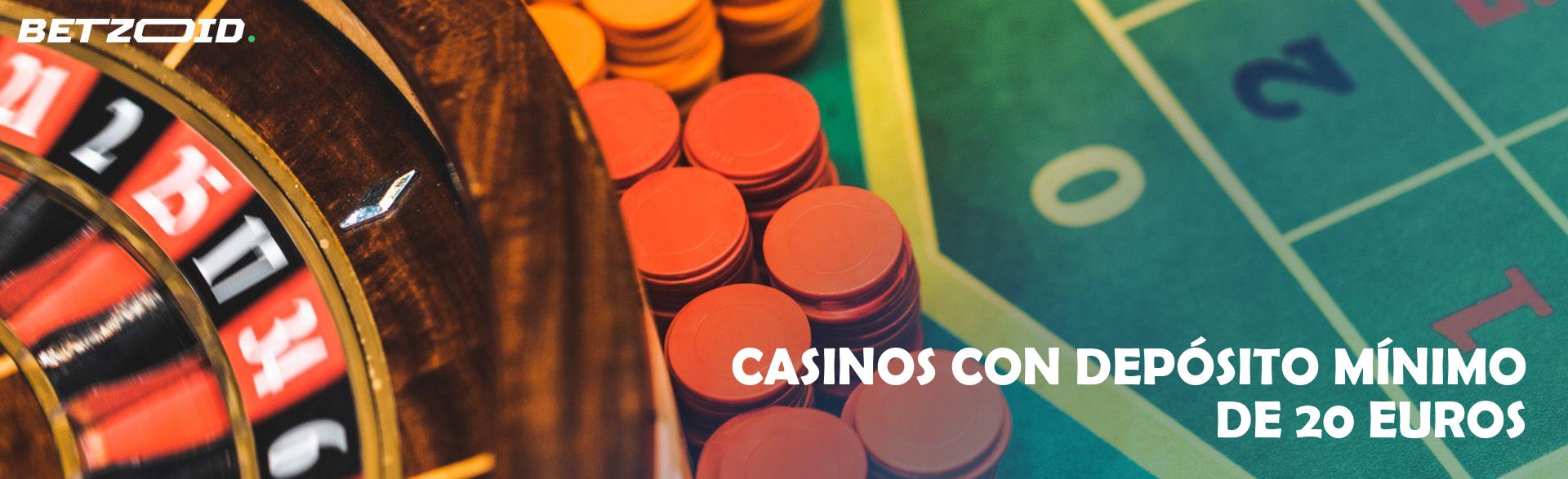 Casinos con Depósito Mínimo de 20 Euros.