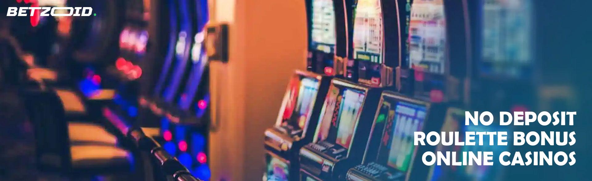 No Deposit Roulette Bonus Online Casinos.